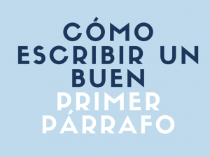 Cómo escribir un buen primer párrafo
