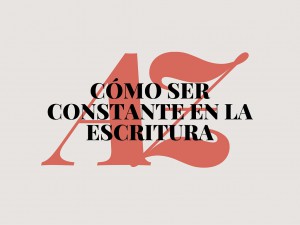 Cómo ser constante en la escritura