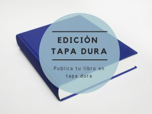 Edición en tapa dura – Publica tu libro en tapa dura