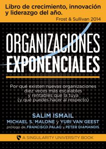 Organizaciones Exponenciales, la traducción del besteller de Salim Ismail, ahora en español