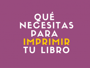 Qué necesitas para imprimir tu libro